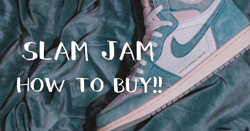 SLAM JAM how to buy
